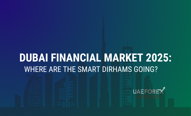 Dubai Financial Market 2025: Where Are the Smart Dirhams Going?