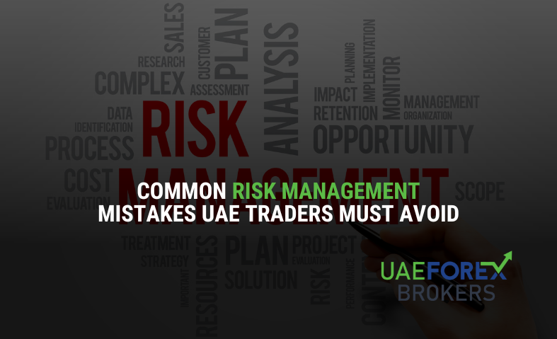 Common Risk Management Mistakes UAE Traders Must Avoid