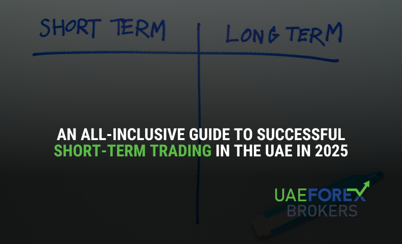 An All-Inclusive Guide to Successful Short-Term Trading in the UAE in 2025