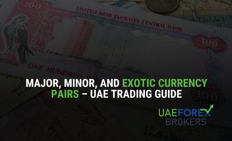 Major, Minor, and Exotic Currency Pairs – UAE Trading Guide