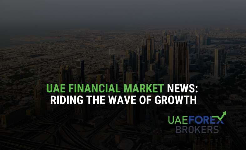 UAE Financial Market News: Riding the Wave of Growth