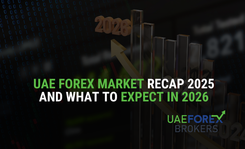UAE Forex Market Recap 2025 and What to Expect in 2026