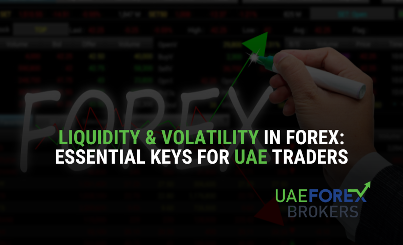 Liquidity & Volatility in Forex: Essential Keys for UAE Traders